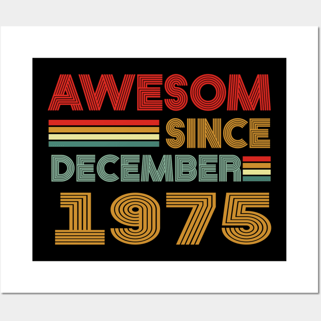 48th birthday awesom since december 1975 Wall Art by MetalHoneyDesigns